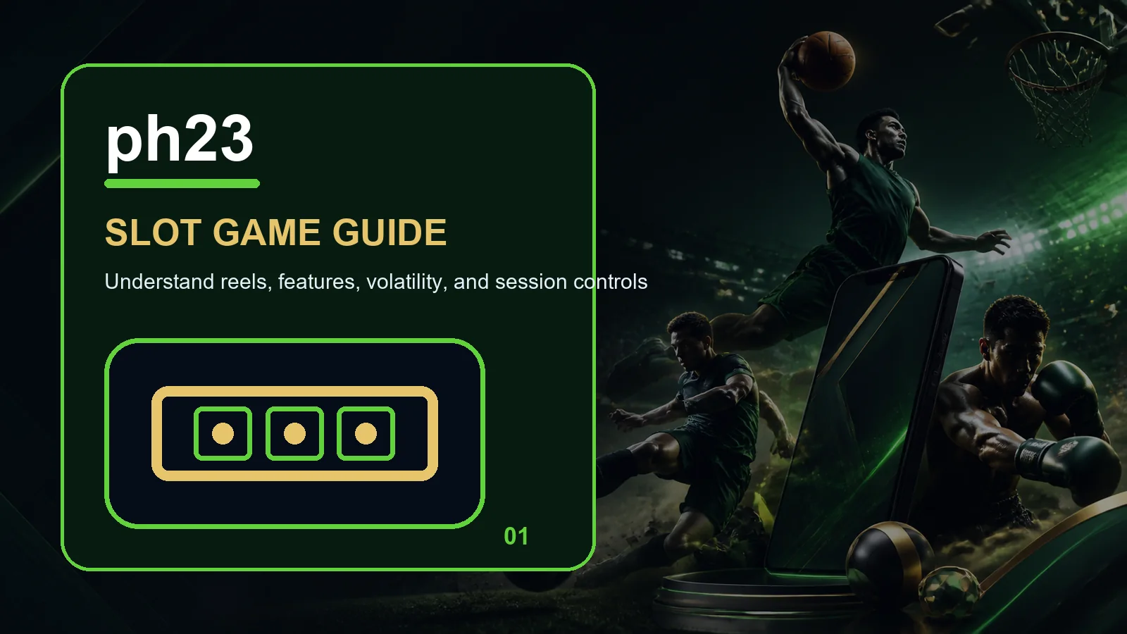 ph23 slots full-width visual guide 1