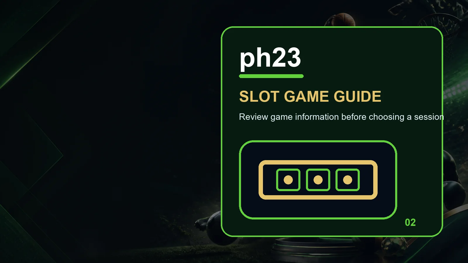 ph23 slots full-width visual guide 2